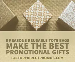 5 Reasons Reusable Tote Bags Make The Best Promotional Gifts