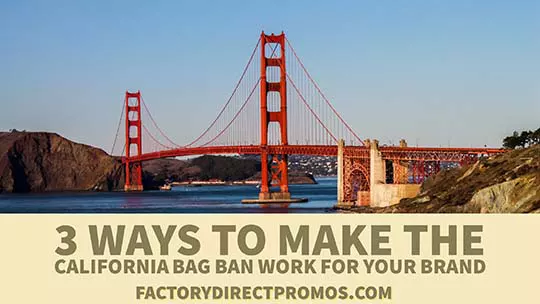 Golden Gate Bridge from San Francisco side with caption: 3 Ways to Make The California Bag Ban Work for Your Brand