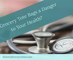 Are Grocery Tote Bags Dangerous to Your Health?