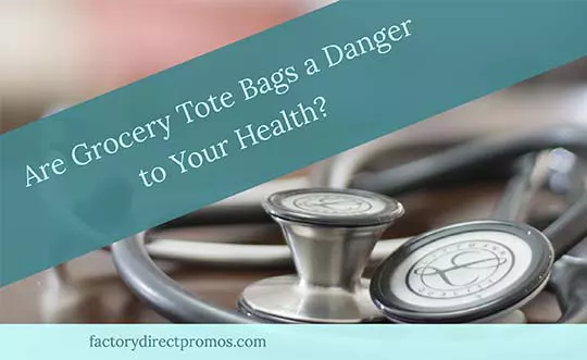 Close-up of stethoscope laying on the table with caption: Are Grocery Tote Bags Dangerous to Your Health?