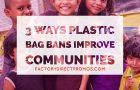 3 Ways Plastic Bag Bans Improve Communities