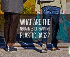 What are the Negatives to Banning Plastic Bags?