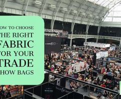 How to Choose The Right Fabric for Your Trade Show Bags