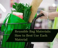 Reusable Bag Materials: How to Select the Right Material for Your Job