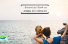 Promotional Products Targeted for Millennials