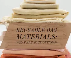 Reusable Bag Materials: What Are Your Options?