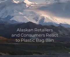 Alaskan Retailers and Consumers React to Plastic Bag Bans