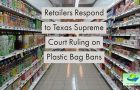 Retailers Respond to Texas Supreme Court Ruling on Plastic Bag Bans