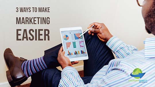 3 Ways to Make Marketing Easier