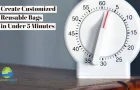 Create Customized Reusable Bags in Under 5 Minutes Your Customers LOVE!