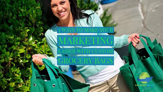 3 Ways Custom Grocery Bags Make Your Marketing Easier