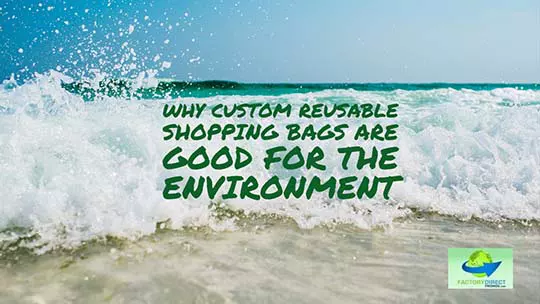 Ocean waves crashing on the shore with caption: Why Custom Reusable Shopping Bags Are Good for The Environment