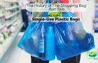 The History of The Shopping Bag: Part Two – Single-Use Plastic Bags