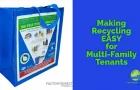 Making Recycling EASY for Multi-Family Tenants