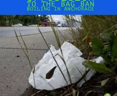 Opposition to Bag Ban Boiling in Anchorage