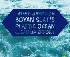 Latest Update on Boyan Slat’s Plastic Ocean Clean Up Effort
