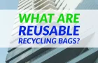 What Are Reusable Recycling Bags?