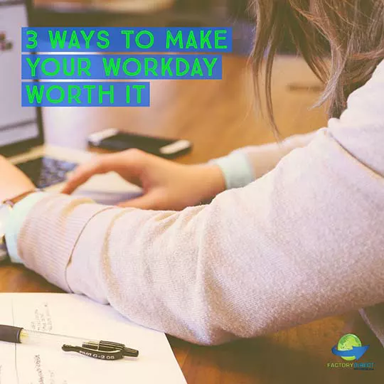 Close-up of women working on laptop at desk with caption: 3 Ways To Make Your Workday Worth It