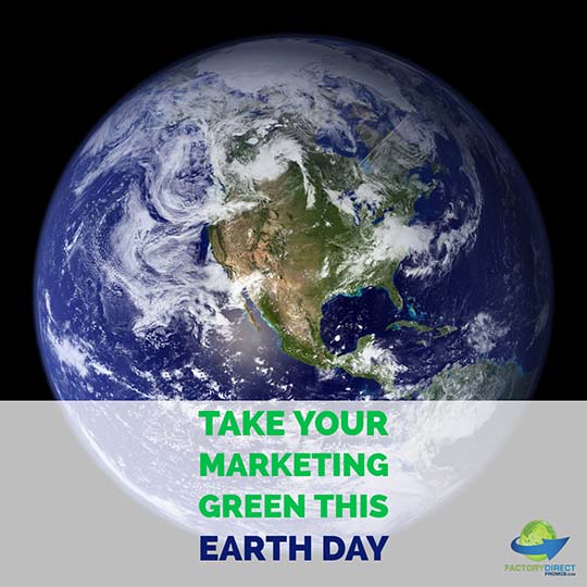 View of earth from outer space with caption: Take your marketing green this Earth Day