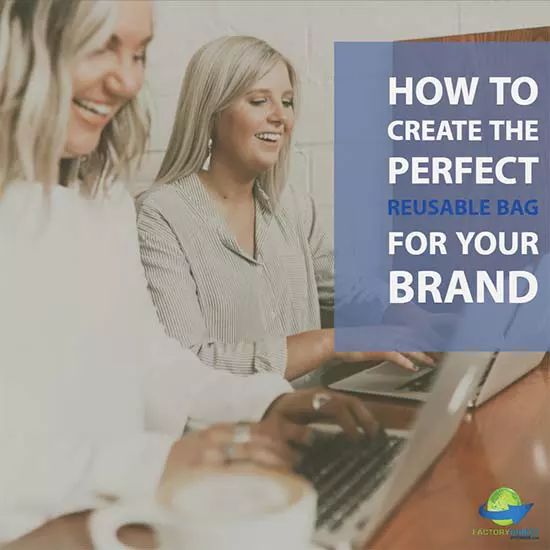 How To Create The Perfect Custom Reusable Bag for Your Brand