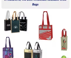 5 Features of The Best Wholesale Reusable Wine Bags