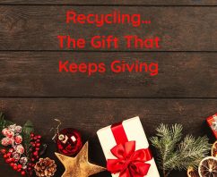 Recycling…The Gift That Keeps Giving