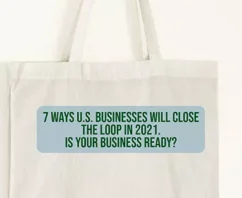 7 Ways Your Business Can Close the Loop in 2021
