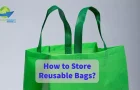 How to Store Reusable Bags?