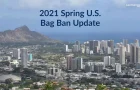2021 Spring U.S. Bag Ban Update