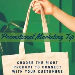 Outstretched arm holding a reusable bag with caption about Promotional Marketing Tip