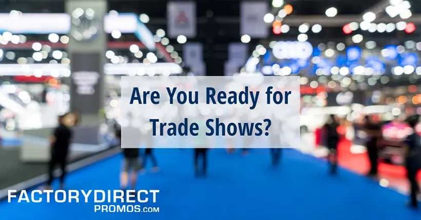 Trade show event with headline caption: Are You Ready for Trade Shows?