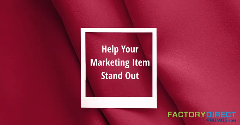 Using color to help your marketing item stand out.